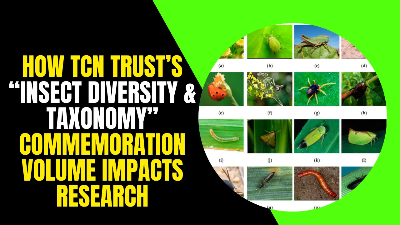 How TCN Trust’s “Insect Diversity & Taxonomy” Commemoration Volume Impacts Research